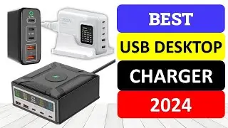 Top 10 Best USB Desktop Charger in 2024
