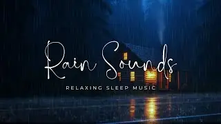 Rain Sounds To Sleep - Cozy Cabin Rain Deep Sleep | ASMR