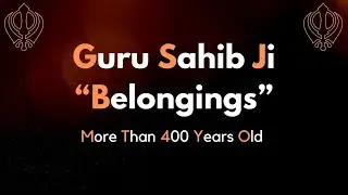 Belongings of Guru Sahib Ji : 400 Years Old #gurugobindsinghji #shastar #kirpan