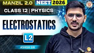 Electrostatics – Lecture 2 | Class 12 Physics | NEET 2026 | ACP Sir