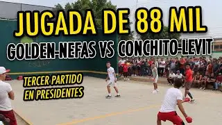 JUGADA DE REVANCHA DE 88 MIL PESOS //Golden Boy-Nefas VS Conchito-Levit//TERCER PARTDIO/Presidentes
