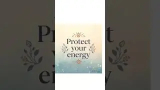 Protect your energy #motivation #mentalpeace#selfrespect #changeyourmindsetchangeyourlife