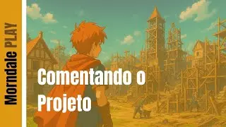Morndale - Comentando o Projeto