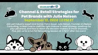 Channel & Retail Strategies for Pet Brands  Webinar with Julie Nelson | Brandjectory