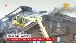 Un incendie dans un h&ocirc;tel 5 &eacute;toiles &agrave; Courchevel