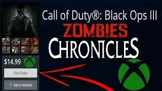 Call of Duty: Black Ops 3 Zombies Chronicles Pre Order Coming to the XBOX ONE!!
