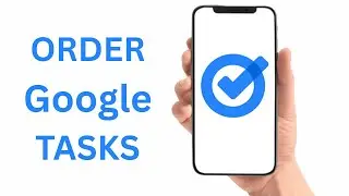 How To Order Tasks In Google Tasks