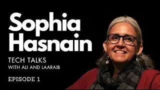 Sophia Hasnain | Education, AI and IOT | Tech Talks Episode 1