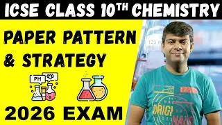 2026 Paper Pattern & Strategy | ICSE Class 10th Chemistry