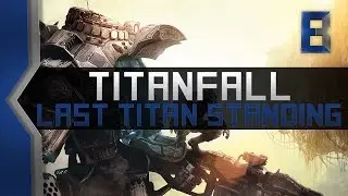 Titanfall Breakdown - Last Titan Standing Game Mode