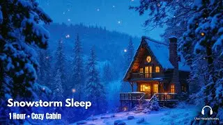 1 Hour of Snowstorm Cabin Ambience for Deep Sleep | Cozy Winter Night, Falling Snow & Soft Wind