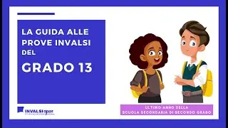 La guida alle Prove INVALSI del grado 13