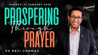 PROSPERING THROUGH PRAYER | Ps. Reji Thomas | Church Sermon