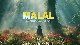 MALAL – A Silent Heartbeat 💔 || Deep Emotional Sad Song
