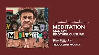 Brother Culture & Manaky - Meditation (Official Audio)