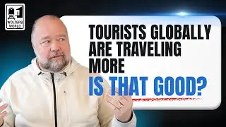 The Global Middle Class Are Visiting the World & That is a Good Thing- Podcast 2 Highlights