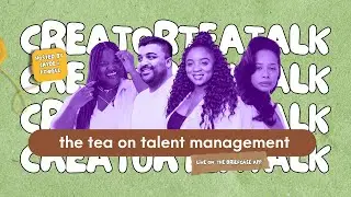 #CreatorTeaTalk: The Tea On Talent Management (with Jayde I. Powell)