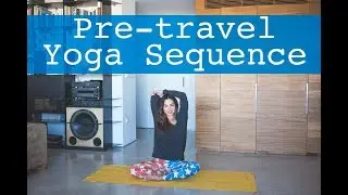 Pre-Travel Yoga Class: 13 Minutes