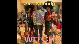 WITCH - Ain't Nobody (Official Audio)