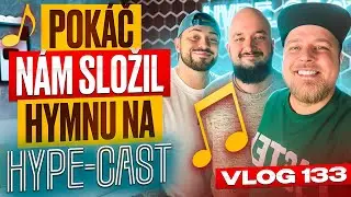 POK&Aacute;Č N&Aacute;M SLOŽIL HYMNU NA @hype-cast !!! - VLOG 133