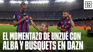 Juan Carlos Unzu&eacute;, Jordi Alba, Sergio Busquets y un momentazo en DAZN: &iexcl;pura emoci&oacute;n en el Camp Nou!