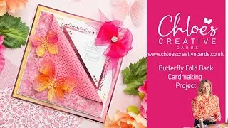 Chloe's Creative Cards How to Make a Butterfly Foldback Cardmaking Project with Chloe Endean