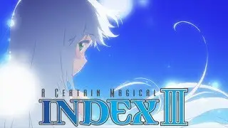 A Certain Magical Index III -  Ending | Kakumei Zenya