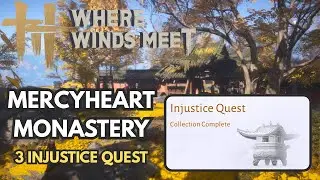 Mercyheart Monastery - 3 Injustice Quest - Where Winds Meet