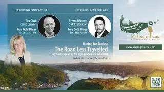 Episode 14: Tim Clark (CEO & Director) and Bryan Atkinson (SVP, Exploration) of Fury Gold Mines