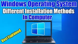 Types Of OS Installation In Computer | Methods Of Operating System Installation In Computer |