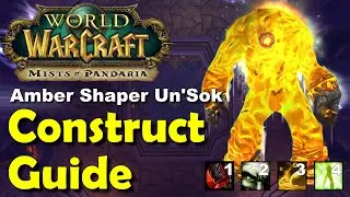 AMBER SHAPER UN'SOK Construct Guide - Mists of Pandaria Classic
