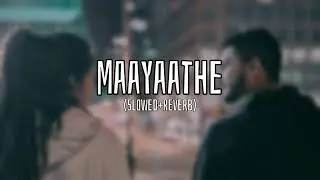 Maayaathe (Slowed+Reverb) #slowed #reverb #lofi