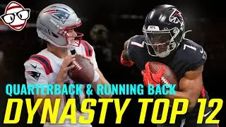 Ranking the Top 12 Quarterbacks & Running Backs in Dynasty Fantasy Football - Ep. 732