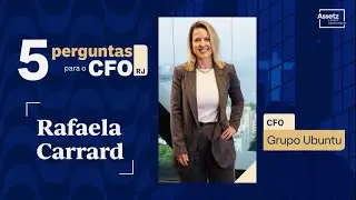 5 Perguntas para Rafaela Carrard, CFO do Grupo Ubuntu