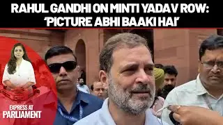 Rahul Gandhi Links Minti Yadav Case to &lsquo;Systematic&rsquo; National Vote Scam | Monsoon Session | SIR |