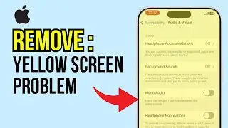 How To Fix iPhone 13 Yellow Screen Problem?
