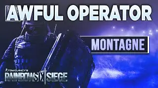 MONTAGNE IS AWFUL! (Rainbow Six Siege)