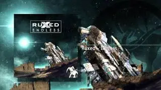 [Dubstep] Ruxed - Endless (Dream Crusher Release)