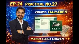 Tally. ERP 9 Course in Marathi | Episode 24- Practical No.27 Stock Transfer & Manufacturing Journal