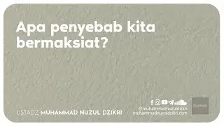 APA PENYEBAB KITA BERMAKSIAT? (3 menitan)