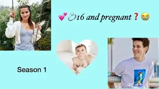 💙💞 16 and pregnant ❓😭 S:1 E:1