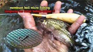 Tutorial cara membuat mata kail micro fishing || langsung tes mancing wader babon