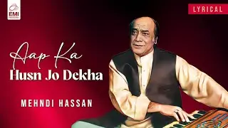 Aap Ka Husn Jo Dekha (Lyrical Video) | Mehdi Hassan | EMI Pakistan