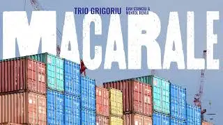 Trio Grigoriu - Macarale (Dan Stanciu & Mentol Remix)