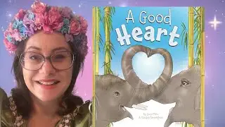 Kids Book Read Aloud: A Good Heart. An elephant story for children inclusion diversity