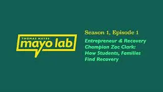 Entrepreneur & Recovery Champion Zac Clark: How Students, Families Find Recovery: Episode 1