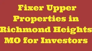 Fixer Upper Properties in Richmond Heights MO for Investors