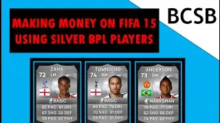 FIFA 15 - How to Make Money Using Silver BPL Players