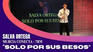 Salva Ortega - “Solo Por Sus Besos” - Televisión