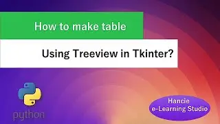 How to make table using Treeview in Tkinter?